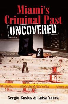 Paperback Miami's Criminal Past: Uncovered Book