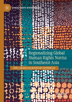 Paperback Regionalizing Global Human Rights Norms in Southeast Asia Book