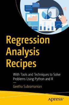 Paperback Regression Analysis Recipes: With Tools and Techniques to Solve Problems Using Python and R. Book