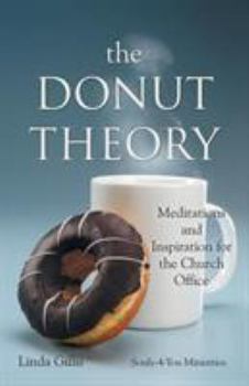 Paperback The Donut Theory: Meditations and Inspiration for the Church Office Book