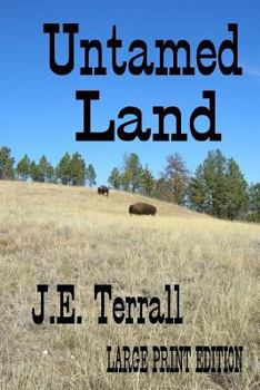 Paperback Untamed Land: Large Print Edition Book