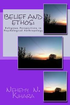Paperback Belief and Ethos: : Religious Perspectives in Psychological Anthropology Book