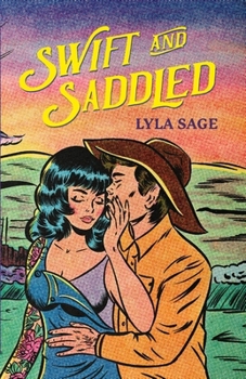 Paperback Swift and Saddled: A Sweet and Steamy Forced Proximity Romance from the Author of Tiktok Sensation Done and Dusted! Book