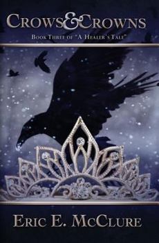 Paperback Crows & Crowns: Book three of "A Healer's Tale" Book
