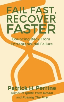 Paperback Fail Fast, Recover Faster: Bouncing Back from Entrepreneurial Failure Book