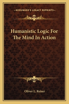 Paperback Humanistic Logic For The Mind In Action Book