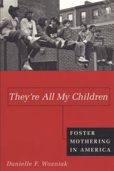 Paperback They're All My Children: Foster Mothering in America Book