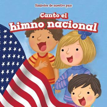 Canto el Himno Nacional / I Sing the "Star-Spangled Banner" - Book  of the Símbolos de Nuestro País / Symbols of Our Country