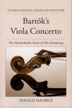 Hardcover Bartok's Viola Concerto: The Remarkable Story of His Swansong Book