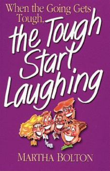 Paperback When the Going Gets Tough, the Tough Start Laughing Book