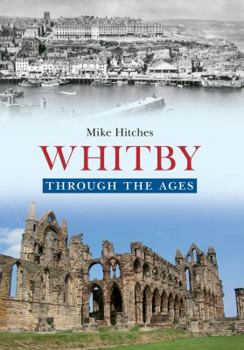 Paperback Whitby Through the Ages Book