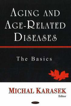 Hardcover Aging And Age-Related Diseases: The Basics Book