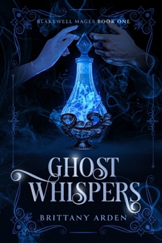 Ghost Whispers : Blakewell Mages Book One