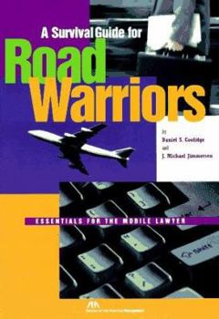 Paperback A Survival Guide for Road Warriors: Essentials for the Mobile Lawyer Book