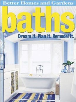 Paperback Baths: Dream It. Plan It. Remodel It (Better Homes and Gardens Home) Book