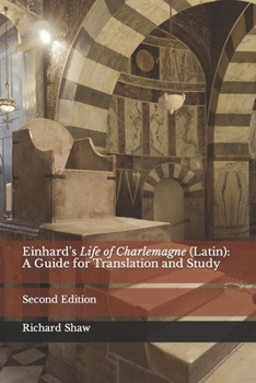 Paperback Einhard's Life of Charlemagne (Latin): A Guide for Translation and Study: Second Edition Book