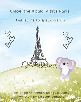 Paperback Chloe the Koala visits Paris: and learns to speak French Book