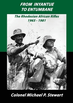 Paperback From Inyantue to Entumbane: The Rhodesian African Rifles 1965-1981 Book