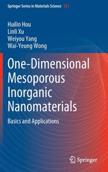 Hardcover One-Dimensional Mesoporous Inorganic Nanomaterials: Basics and Applications Book