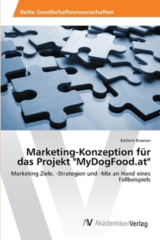 Paperback Marketing-Konzeption für das Projekt "MyDogFood.at" [German] Book