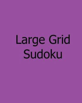 Paperback Large Grid Sudoku: Level 2: Large Print Sudoku Puzzles [Large Print] Book