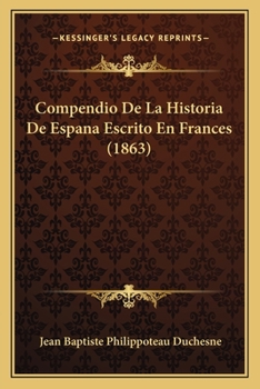 Paperback Compendio De La Historia De Espana Escrito En Frances (1863) [Spanish] Book