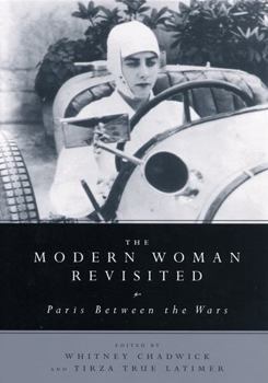 Paperback The Modern Woman Revisited: Paris Between the Wars Book