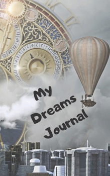 My Dream Journal: Dream A Dream, Live Your Dreams, Keep On Dreaming - Our Dream Journal offers you a way to keep a record of your dreams with leading ... dream and the emotions that go along with it.