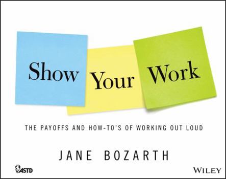 Paperback Show Your Work: The Payoffs and How-To's of Working Out Loud Book