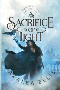 A Sacrifice of Light - Book #3 of the A Practical Guide to Sorcery