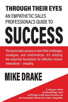 Paperback Through Their Eyes - An Empathetic Sales Professional's Guide to Success Book