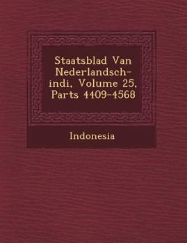 Paperback Staatsblad Van Nederlandsch-Indi, Volume 25, Parts 4409-4568 [Dutch] Book