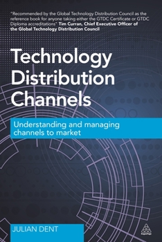 Paperback Technology Distribution Channels: Understanding and Managing Channels to Market Book