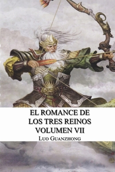 Romance de los tres reinos, volumen VII: Cao Cao y Liu Bei avanzan al Oeste (Romance de los tres reinos - tapa blanda) (Spanish Edition)