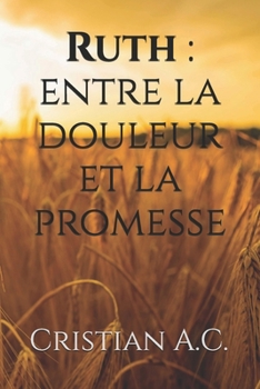 Ruth : entre la douleur et la promesse (French Edition)