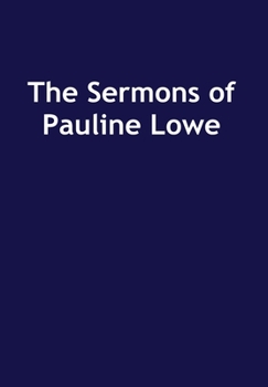 Hardcover The Sermons of Pauline Lowe Book