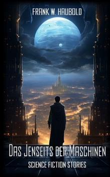 Paperback Das Jenseits der Maschinen: Science Fiction Stories [German] Book