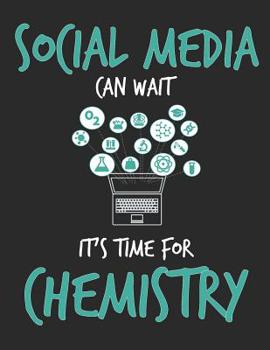 Paperback Social Media Can Wait It's Time For Chemistry: Composition Notebook Book