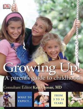 Paperback Growing Up!: A Parent's Guide to Childhood Book