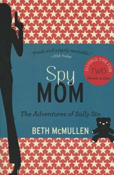 Spy Mom: The Adventures of Sally Sin, Two-Book Set - Book  of the Sally Sin
