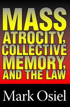 Paperback Mass Atrocity, Collective Memory, and the Law Book