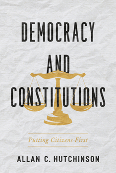 Paperback Democracy and Constitutions: Putting Citizens First Book