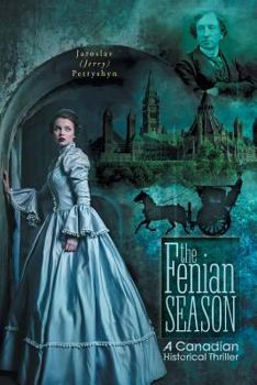 Paperback The Fenian Season: A Canadian Historical Thriller Book