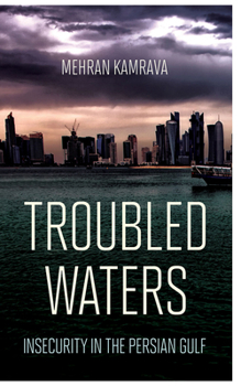 Hardcover Troubled Waters: Insecurity in the Persian Gulf Book