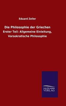 Die Philosophie der Griechen Erster Teil