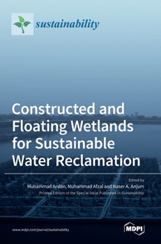 Hardcover Constructed and Floating Wetlands for Sustainable Water Reclamation Book
