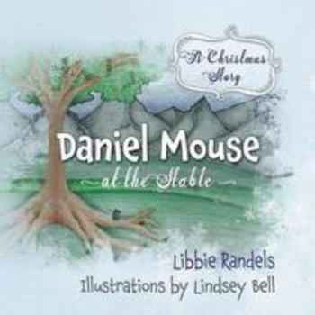 Paperback A Christmas Story: Daniel Mouse at the Stable Book