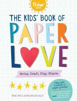 Paperback The Kids' Book of Paper Love: Write. Craft. Play. Share. Book