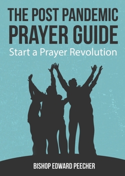 Paperback The Post Pandemic Prayer Guide: Start a Prayer Revolution Book