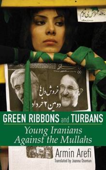 Hardcover Green Ribbons and Turbans: Young Iranians Against the Mullahs Book